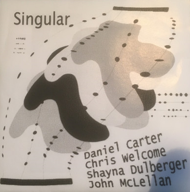 DANIEL CARTER - Daniel Carter, Chris Welcome, Shayna Dulberger & John McLellan : Singular cover 
