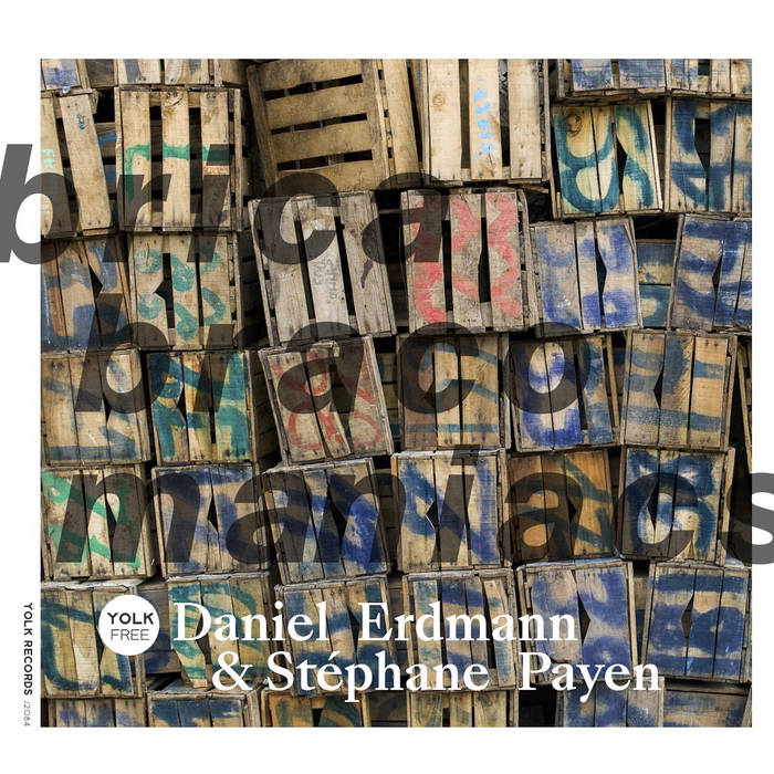 DANIEL ERDMANN - Daniel Erdmann &amp; Ste&amp;#769;phane Payen : Bricabracomaniacs cover 