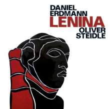 DANIEL ERDMANN - Daniel Erdmann, Oliver Steidle ‎: Lenina cover 