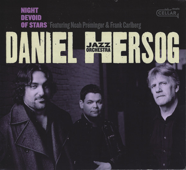 DANIEL HERSOG - Daniel Hersog Jazz Orchestra Featuring Noah Preminger & Frank Carlberg : Night Devoid Of Stars cover 