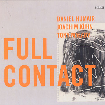 DANIEL HUMAIR - Daniel Humair, Joachim Kühn, Tony Malaby ‎: Full Contact cover 