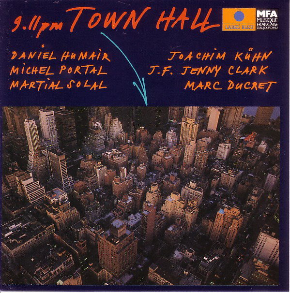 DANIEL HUMAIR - Daniel Humair, Michel Portal, Martial Solal, Joachim Kühn, J.-F. Jenny-Clark, Marc Ducret ‎: 9 - 11 pm Town Hall cover 