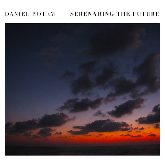DANIEL ROTEM - Serenading The Future cover 