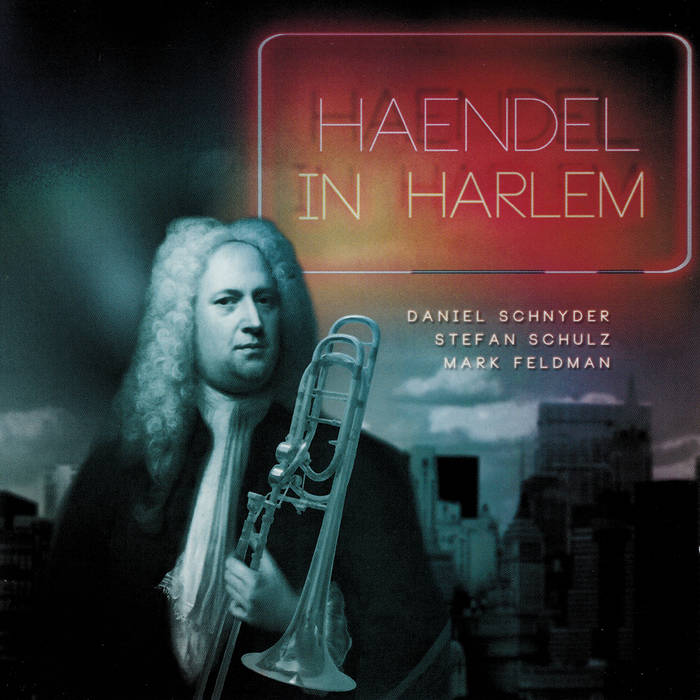 DANIEL SCHNYDER - Daniel Schnyder / Stefan Schulz / Mark Feldman : Händel in Harlem cover 