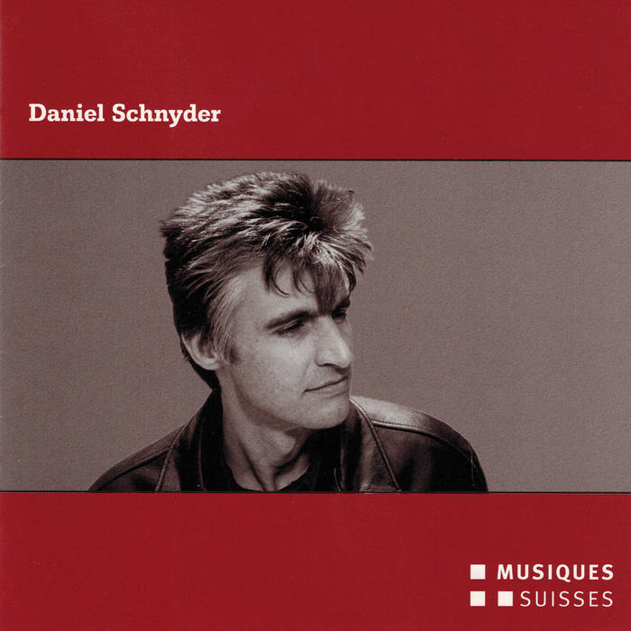 DANIEL SCHNYDER - Musiques Suisses​/​Grammont Portrait cover 