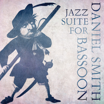 DANIEL SMITH - Jazz Suite for Bassoon cover 