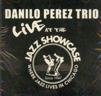 DANILO PÉREZ - Live at the Jazz Showcase cover 