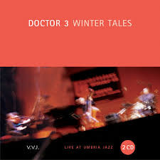 DANILO REA / DOCTOR 3 - Doctor 3 ‎: Winter Tales (Live At Umbria Jazz) cover 