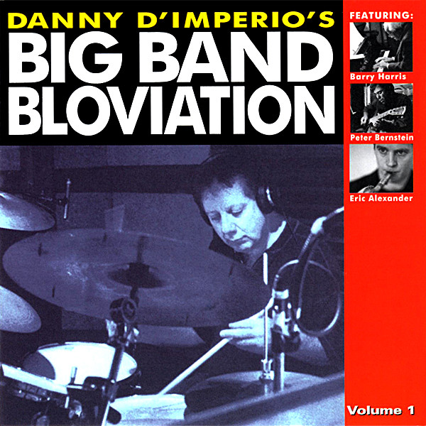 DANNY D'IMPERIO - Danny D'Imperios Big Band Bloviation vol.1 cover 