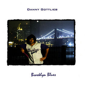 DANNY GOTTLIEB - Brooklyn Blues cover 