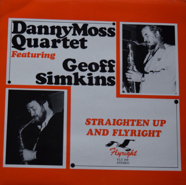 DANNY MOSS - Danny Moss Quartet Featuring Geoff Simkins : Straighten Up and Flyright cover 