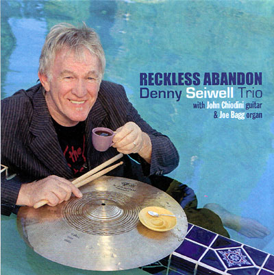 DANNY SEIWELL - Denny Seiwell Trio : Reckless Abandon cover 