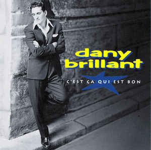 DANY BRILLANT - C'Est Ça Qui Est Bon cover 