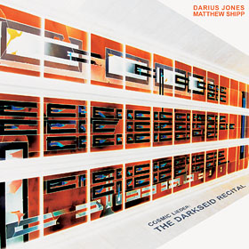 DARIUS JONES - Darius Jones & Matthew Shipp – Cosmic Lieder: The Darkseid Recital cover 