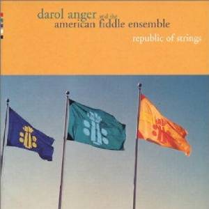 DAROL ANGER - Darol Anger And The American Fiddle Ensemble : Republic Of Strings cover 