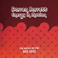DARREN BARRETT - Darren Barrett Energy In Motion: The Music Of The Bee Gees cover 