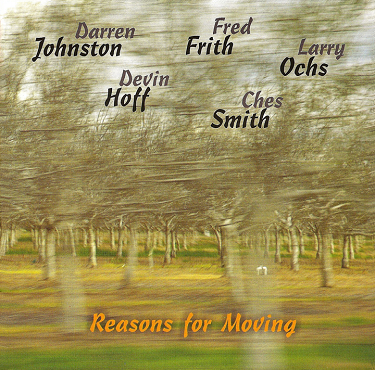 DARREN JOHNSTON - Darren Johnston, Fred Frith, Larry Ochs : Reasons For Moving cover 