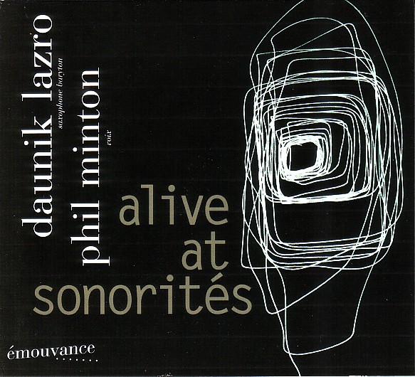 DAUNIK LAZRO - Alive At Sonorités (with Phil Minton) cover 