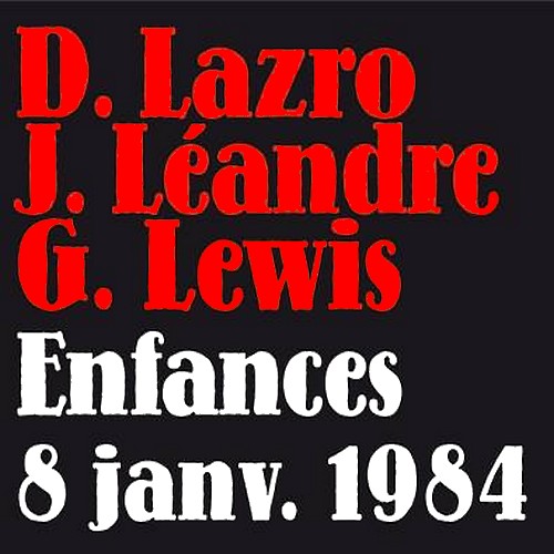 DAUNIK LAZRO - Daunik Lazro, Joelle Leandre, George Lewis : Enfances - 8 Janvier 1984 cover 