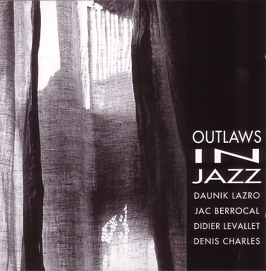 DAUNIK LAZRO - Outlaws In  Jazz (with Jac Berrocal, Didier Levallet, Denis Charles) cover 