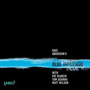 DAVE ANDERSON (SAXOPHONE) - Dave Anderson's Blue Innuendo cover 