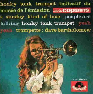 DAVE BARTHOLOMEW - Honky Tonk Trumpet (Indicatif du 