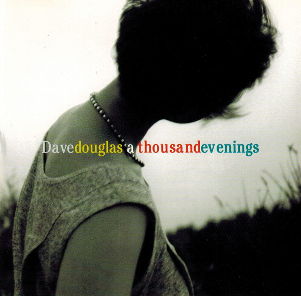DAVE DOUGLAS - A Thousand Evenings cover 