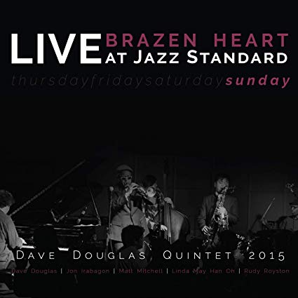 DAVE DOUGLAS - Brazen Heart Live at Jazz Standard - Sunday cover 