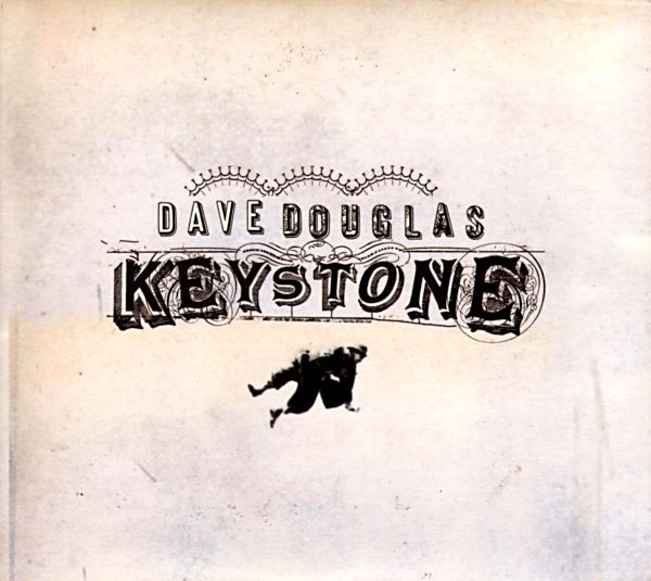 DAVE DOUGLAS - Keystone cover 