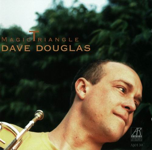 DAVE DOUGLAS - Magic Triangle cover 