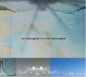 DAVE DOUGLAS - Mountain Passages cover 