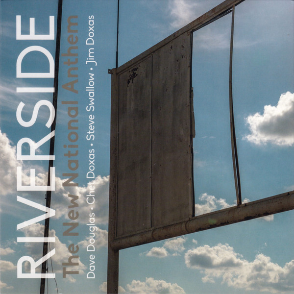 DAVE DOUGLAS - Riverside : The New National Anthem cover 