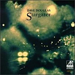 DAVE DOUGLAS - Stargazer cover 