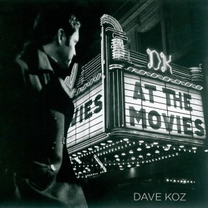 DAVE KOZ - At The Movies cover 