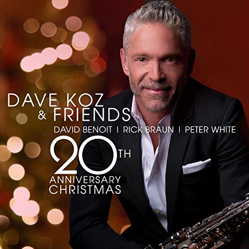 DAVE KOZ - Dave Koz & Friends : 20th Anniversary Christmas cover 
