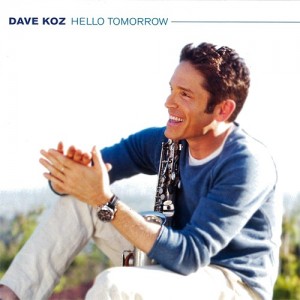 DAVE KOZ - Hello Tomorrow cover 