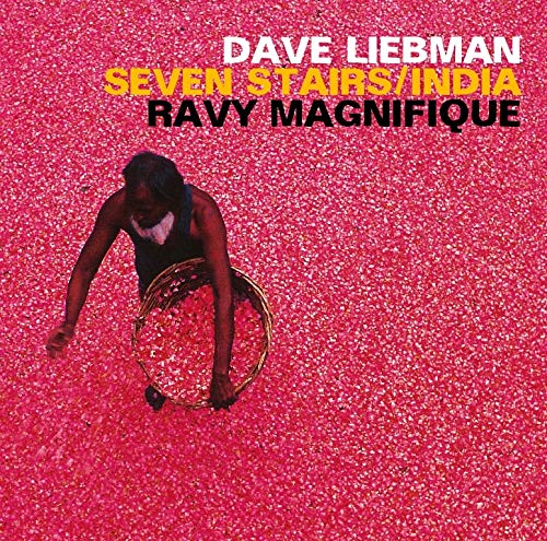 DAVE LIEBMAN - Dave Liebman /Ravy Magnifique : Seven Stairs/india cover 