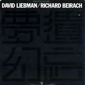 DAVE LIEBMAN - David Liebman, Richard Beirach : Forgotten Fantasies cover 