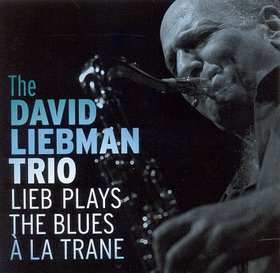 DAVE LIEBMAN - Lieb Plays the Blues À La Trane cover 