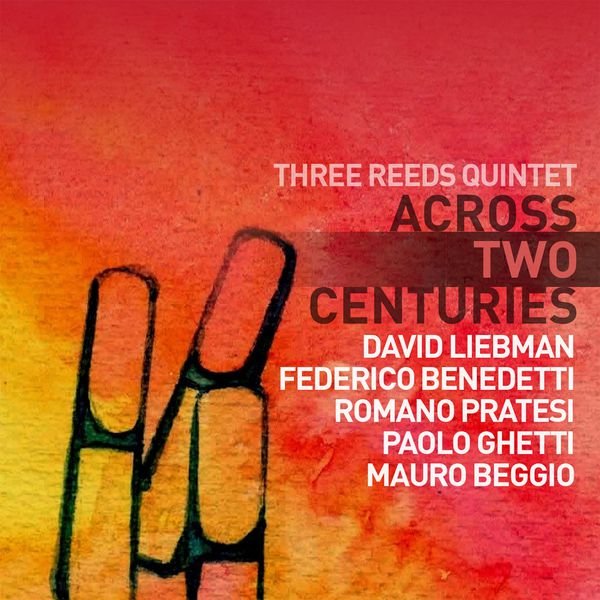 DAVE LIEBMAN - Three Reeds Quintet : Across Two Centuries cover 