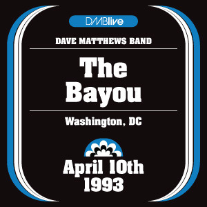 DAVE MATTHEWS BAND - 1993-04-10: DMBLive: The Bayou, Washington, DC, USA cover 