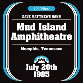 DAVE MATTHEWS BAND - DMBlive: Mud Island Amphitheatre - Memphis, Tennessee - July 20th 1995 cover 