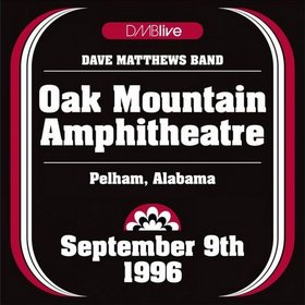 DAVE MATTHEWS BAND - DMBlive: Oak Mountain Amphitheatre - Pelham, Alabama - September 9th 1996 cover 