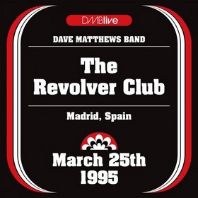 DAVE MATTHEWS BAND - DMBlive: The Revolver Club - Madrid, Spain - March 25th 1995 cover 