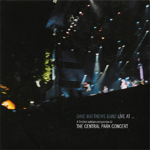 DAVE MATTHEWS BAND - Live At...: A Limited Edition Companion to the Central Park Concert cover 
