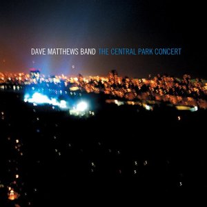 DAVE MATTHEWS BAND - The Central Park Concert cover 