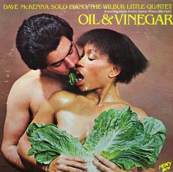 DAVE MCKENNA - Dave McKenna / The Wilbur Little Quartet : Oil & Vinegar cover 