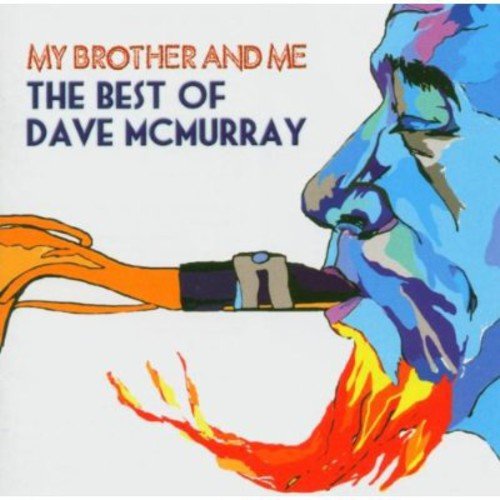 DAVE MCMURRAY - My Brother & Me - Best of Dave McMurray cover 