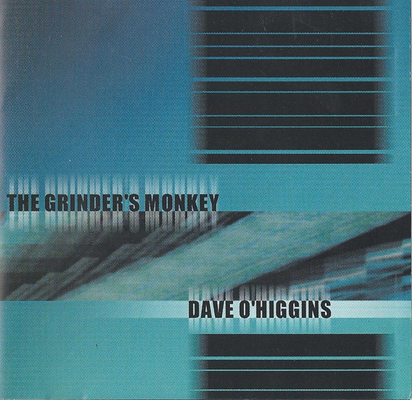 DAVE O'HIGGINS - The Grinder's Monkey cover 