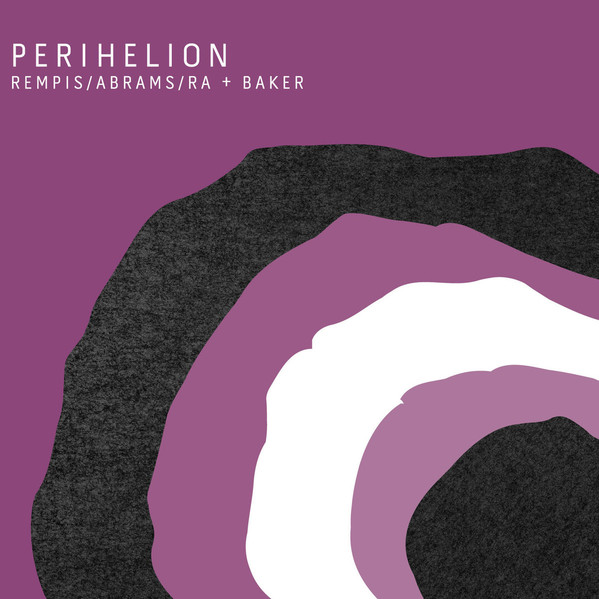 DAVE REMPIS - Rempis / Abrams / Ra + Baker : Perihelion cover 